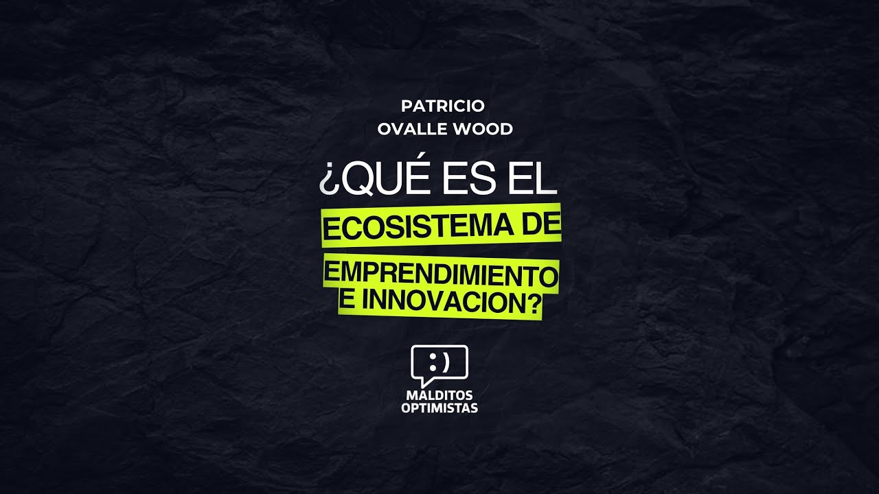 ¿Qué es un ecosistema de innovación? Las claves explicadas en Malditos Optimistas