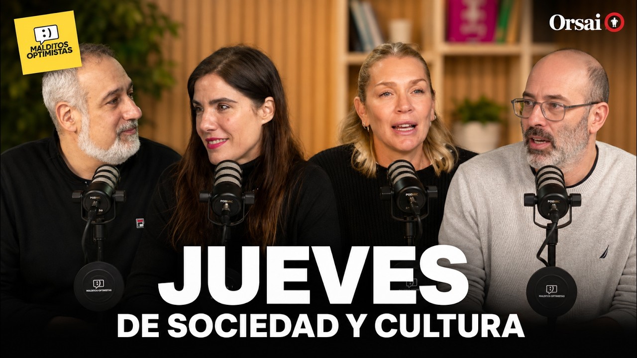 Jueves de Sociedad y Cultura — Malditos Optimistas