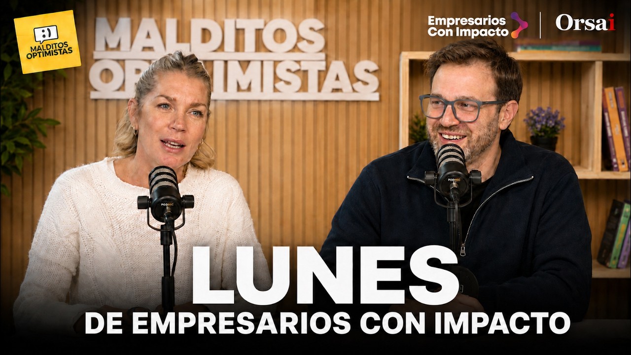 Lunes de Empresarios con Impacto — Malditos Optimistas